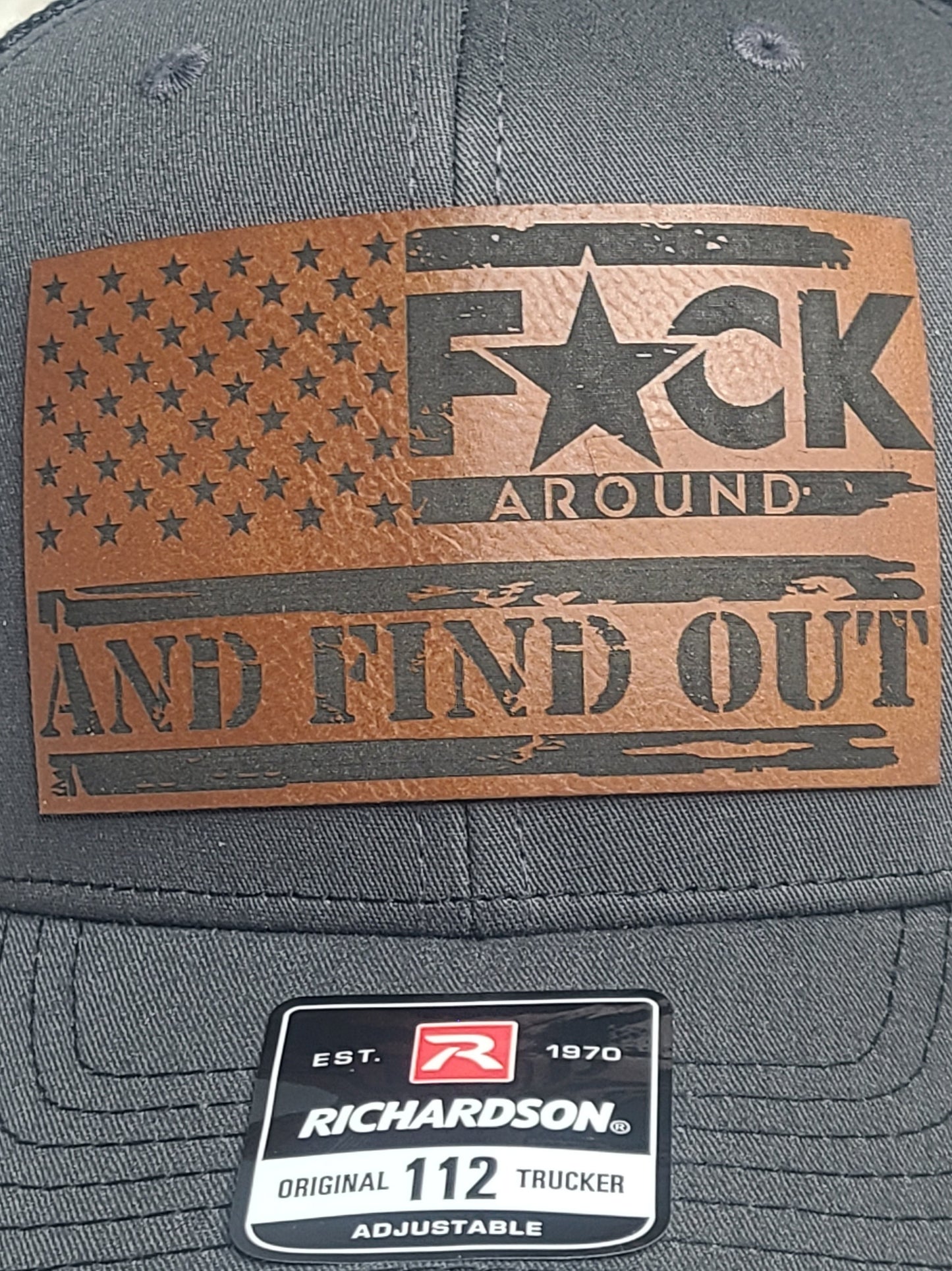 Fuck Around and Find Out Leather Patch Richardson 112/115 Trucker Hat